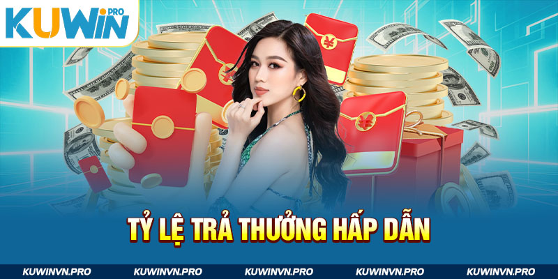 Tỷ lệ trả thưởng tại nhà cái Ku Win siêu hấp dẫn